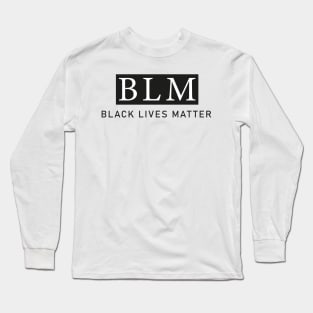 BLM: black lives matter Long Sleeve T-Shirt